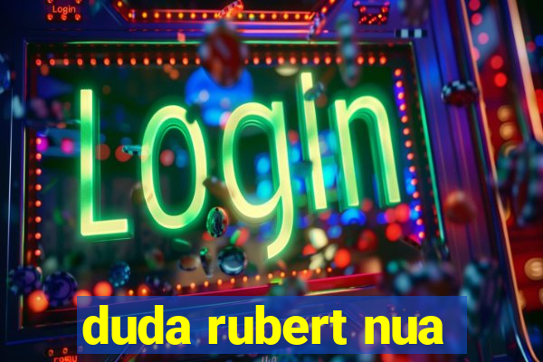 duda rubert nua